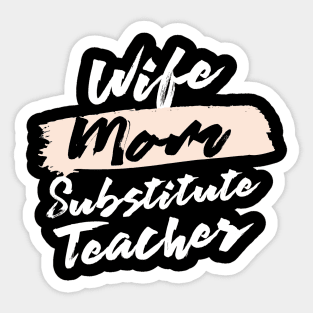 Cute Wife Mom Substitute Teacher Gift Idea Sticker